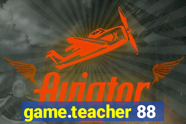 game.teacher 88